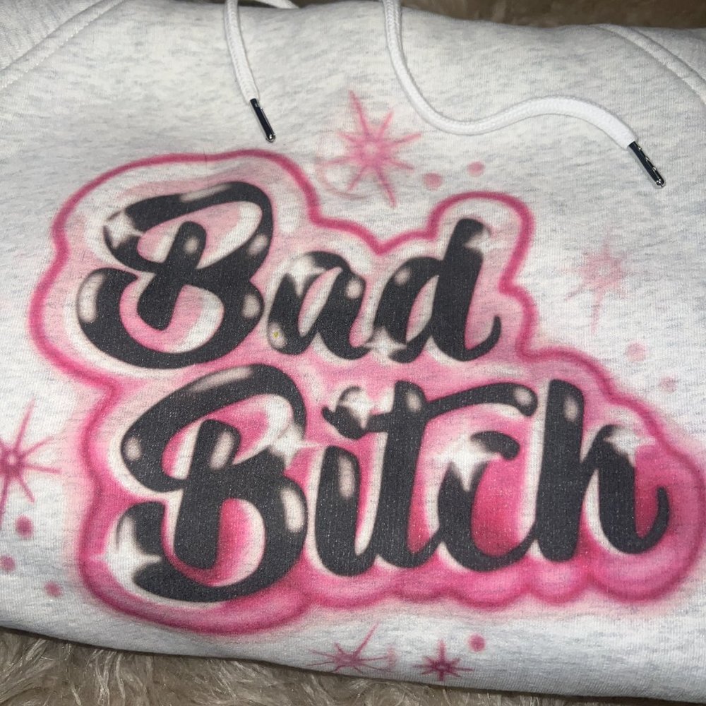Bad B*tch Airbrush Hoodie - NWOT - Picture 5 of 7